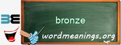 WordMeaning blackboard for bronze